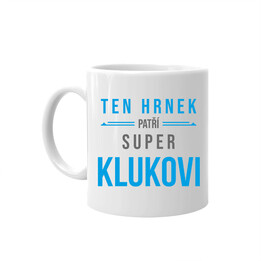 Ten hrnek patří super klukovi - hrnek