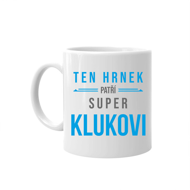 Ten hrnek patří super klukovi - hrnek