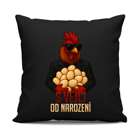 S vejci od narození  - černý polštář s potiskem