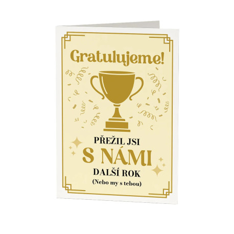 Gratulujeme! Přežil jsi s námi další rok - blahopřání k dárku