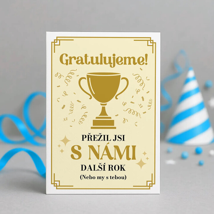 Gratulujeme! Přežil jsi s námi další rok - blahopřání k dárku
