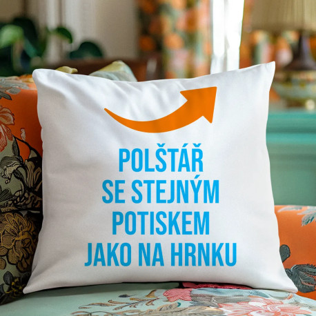 Polštář se stejným potiskem jako na hrnku