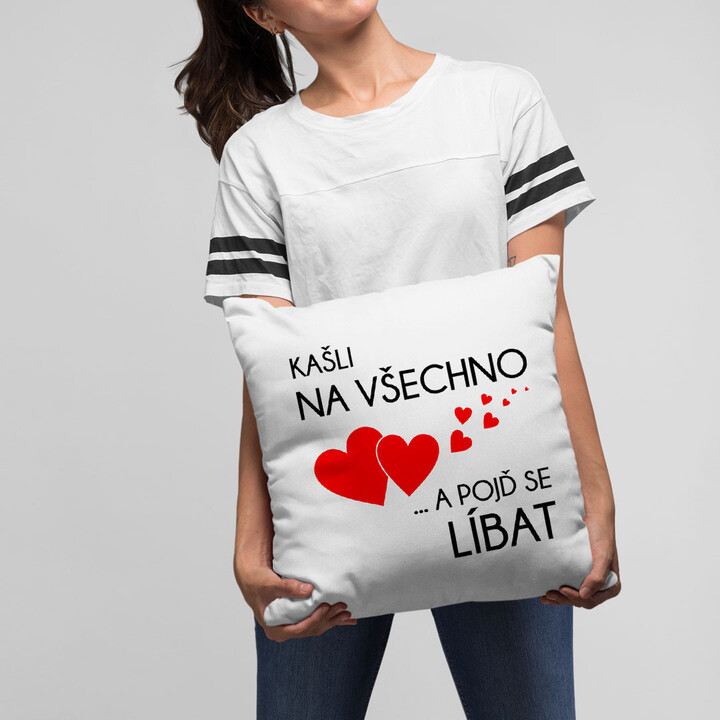 Kašli na všechno a pojď se líbat - polštář