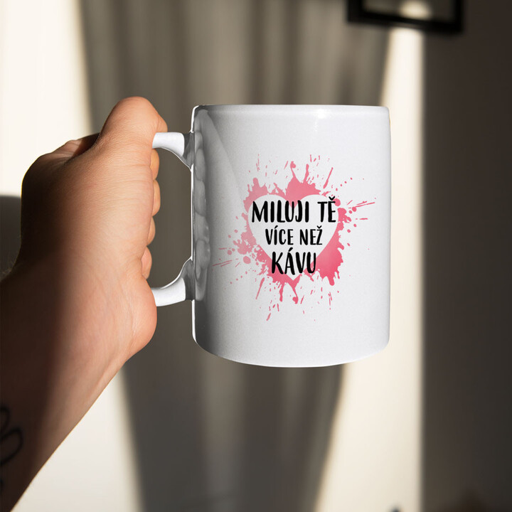 Miluji Tě více než kávu - hrnek