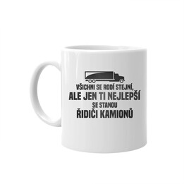 Všichni se rodí stejní - řidič kamionu - hrnek
