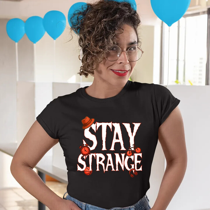 Stay strange - pro fanoušky seriálu Stranger Things  - dámské tričko s potiskem