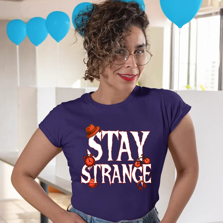 Stay strange - pro fanoušky seriálu Stranger Things  - dámské tričko s potiskem
