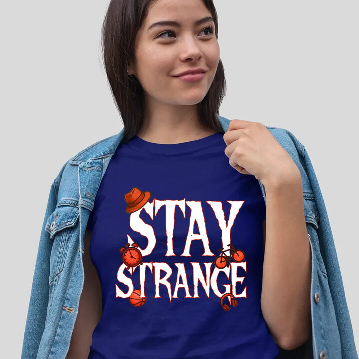Stay strange - pro fanoušky seriálu Stranger Things  - dámské tričko s potiskem