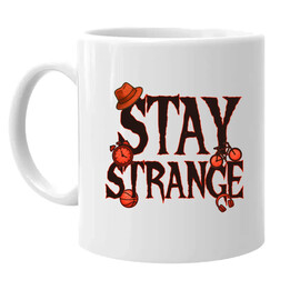 Stay strange - pro fanoušky seriálu Stranger Things - hrnek s potiskem