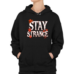 Stay strange - pro fanoušky seriálu Stranger Things - dámská mikina s potiskem