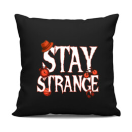 Stay strange - pro fanoušky seriálu Stranger Things - černý polštář s potiskem