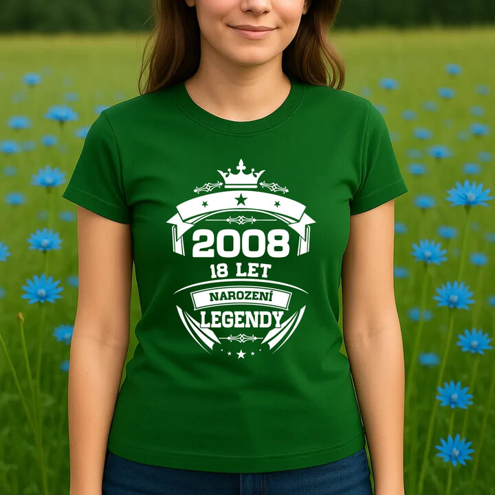 2008 Narození legendy 18 let  - dámské tričko s potiskem