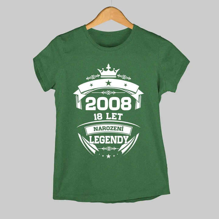 2008 Narození legendy 18 let  - dámské tričko s potiskem