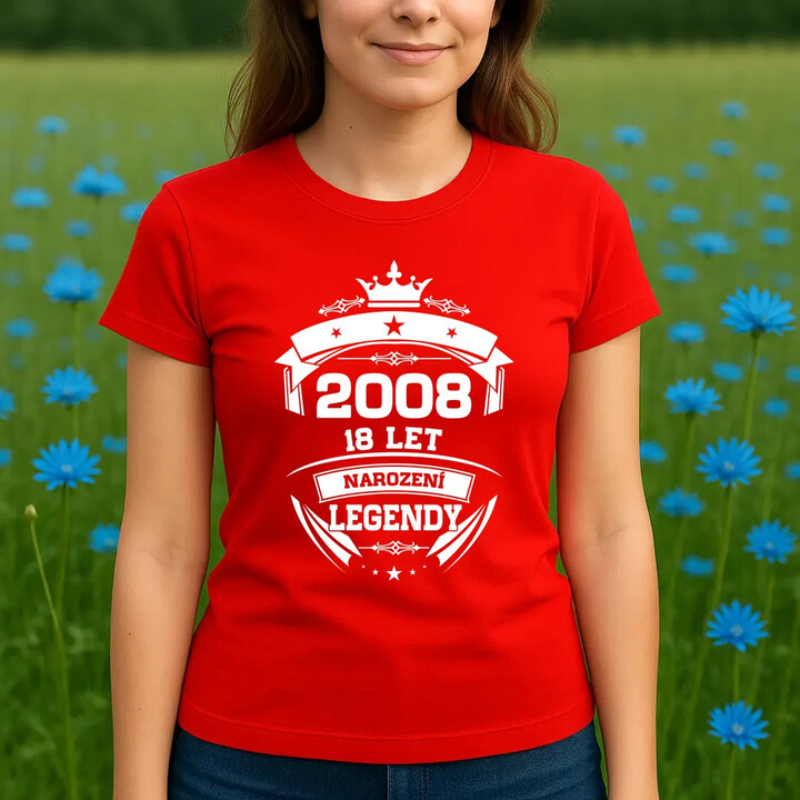 2008 Narození legendy 18 let  - dámské tričko s potiskem