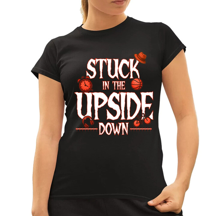 Stuck in the upside down - pro fanoušky seriálu Stranger Things  - dámské tričko s potiskem