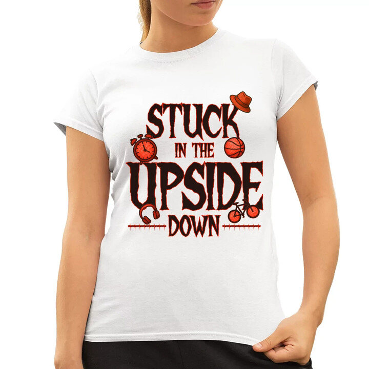 Stuck in the upside down - pro fanoušky seriálu Stranger Things  - dámské tričko s potiskem