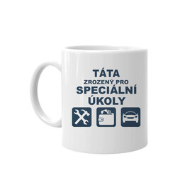 Táta zrozený pro speciální úkoly - hrnek