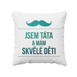 Jsem táta a mám skvělé děti - polštář