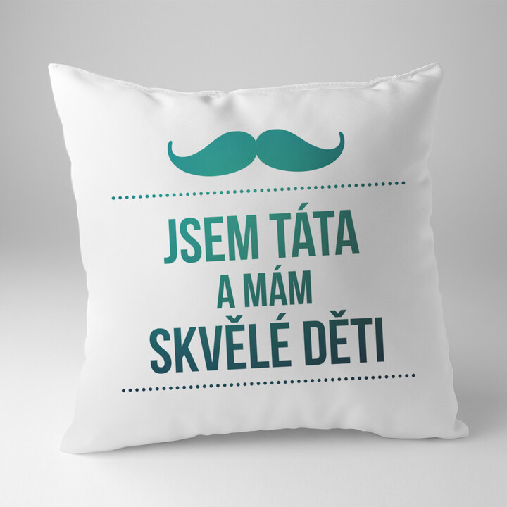 Jsem táta a mám skvělé děti - polštář