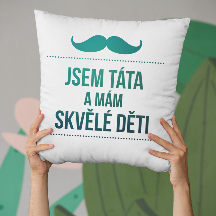 Jsem táta a mám skvělé děti - polštář