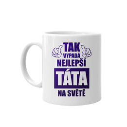 Tak vypadá nejlepší táta na světě - hrnek