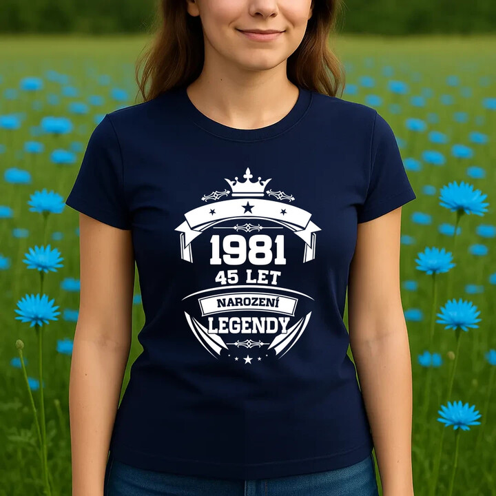 1981 Narození legendy 45 let  - dámské tričko s potiskem