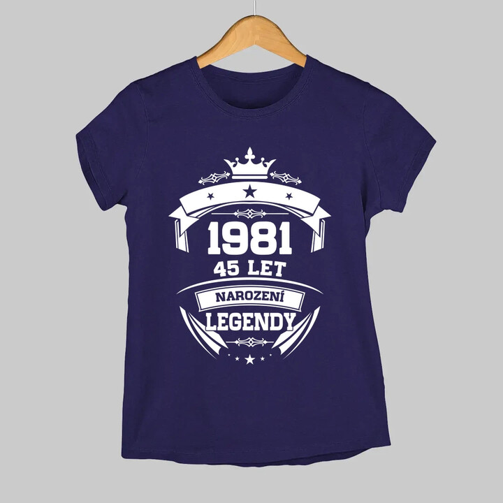 1981 Narození legendy 45 let  - dámské tričko s potiskem
