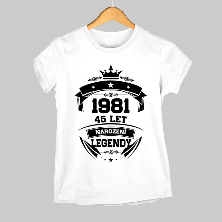 1981 Narození legendy 45 let  - dámské tričko s potiskem