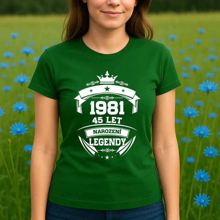 1981 Narození legendy 45 let  - dámské tričko s potiskem