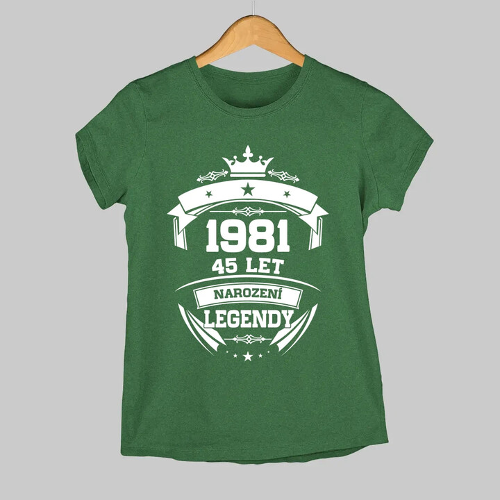 1981 Narození legendy 45 let  - dámské tričko s potiskem