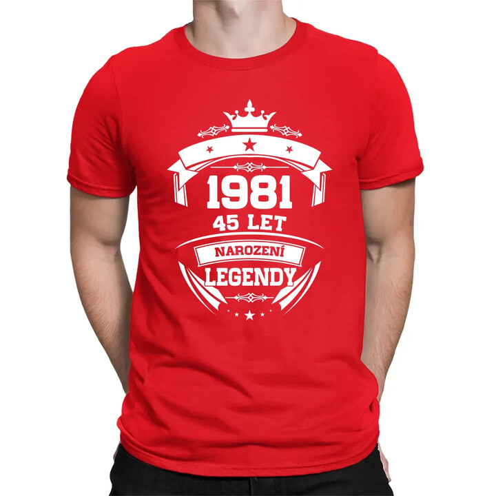 1981 Narození legendy 45 let - pánské tričko s potiskem