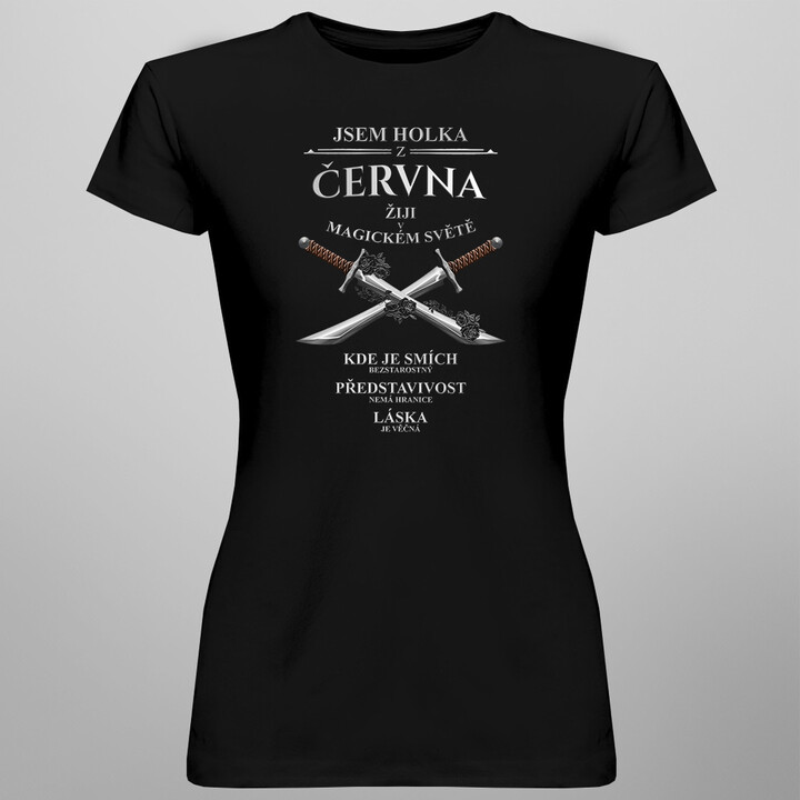 Jsem holka z června- Žiji v magickém světě - dámská trička  s potiskem
