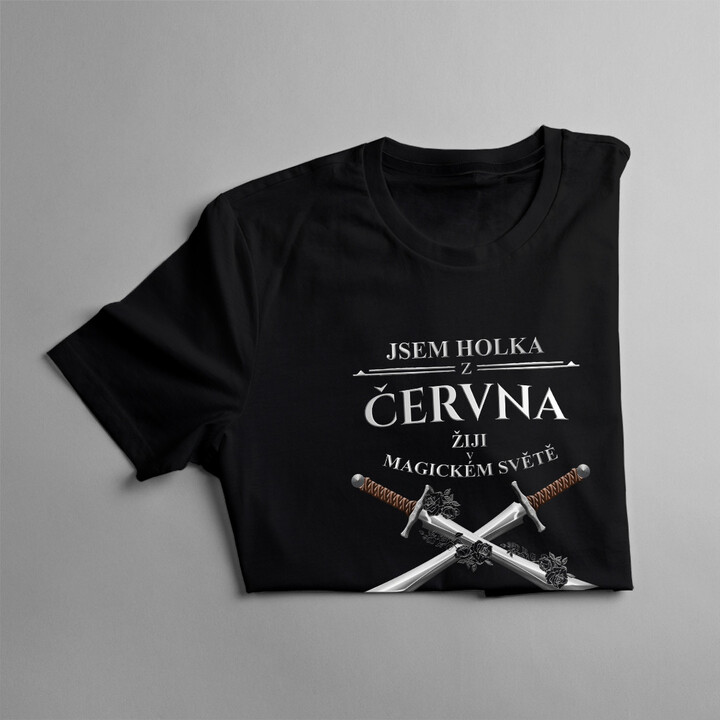 Jsem holka z června- Žiji v magickém světě - dámská trička  s potiskem