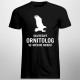 Skutečný ornitolog se ničeho nebojí - pánské tričko s potiskem