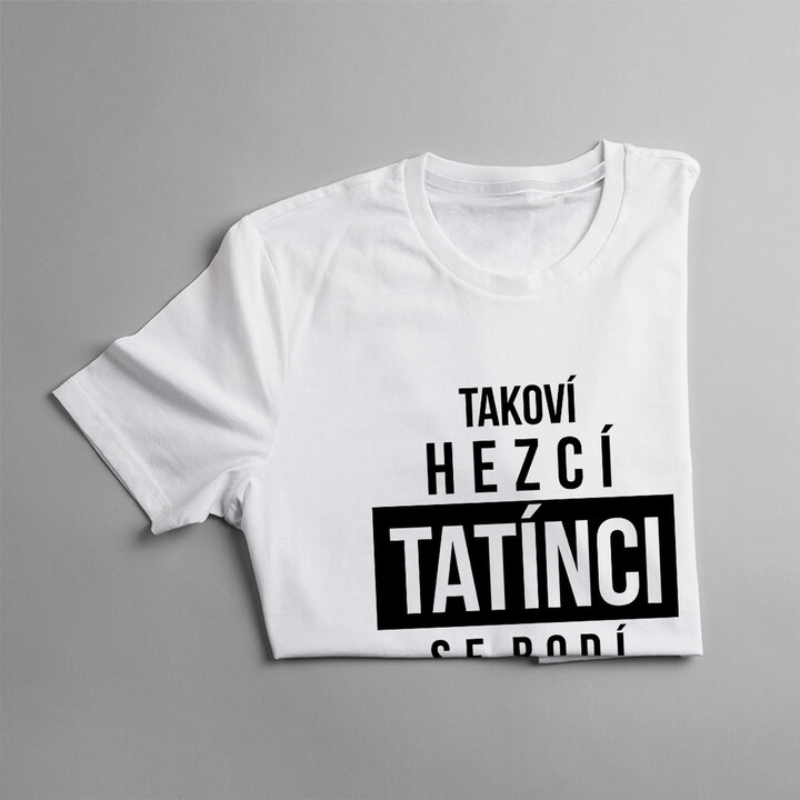 Takoví hezcí tatínci se rodí v červnu - pánská trička  s potiskem