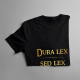 Dura lex, sed lex - pánská trička s potiskem