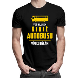 Věř mi, jsem řidič autobusu - pánská trička  s potiskem
