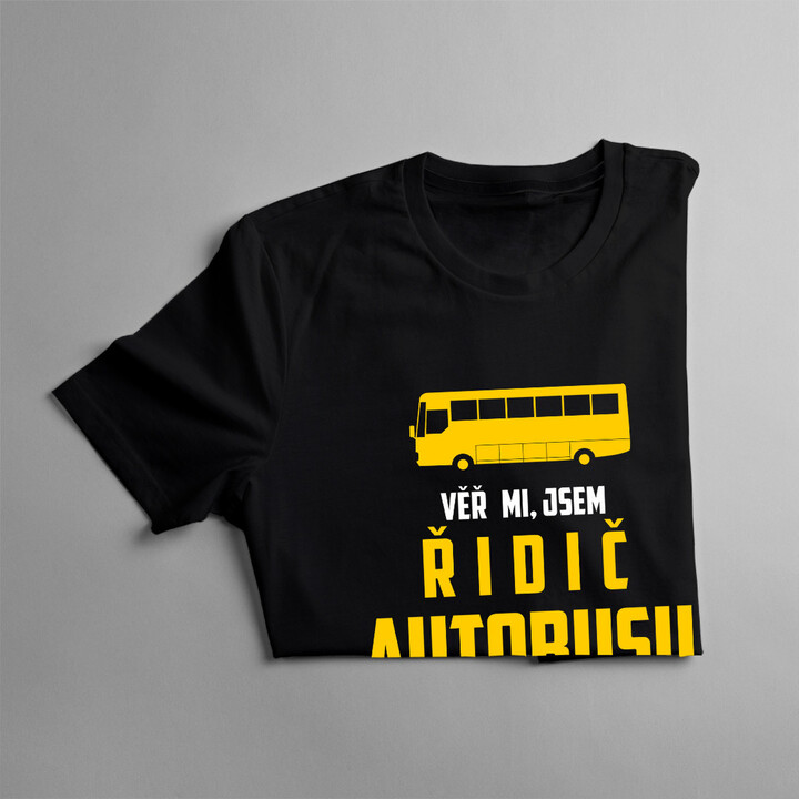 Věř mi, jsem řidič autobusu - pánská trička  s potiskem