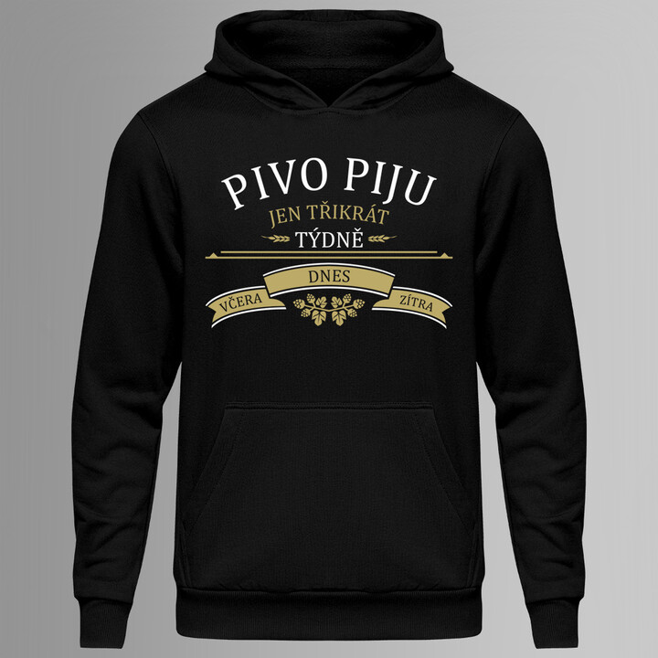Pivo piju jen třikrát týdně - pánská mikina s potiskem