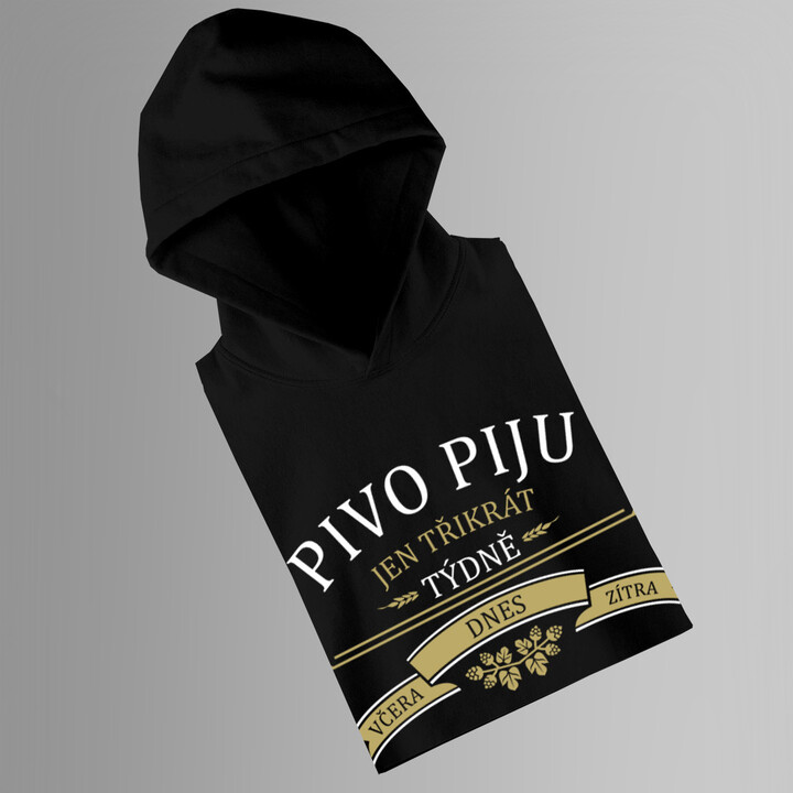 Pivo piju jen třikrát týdně - pánská mikina s potiskem