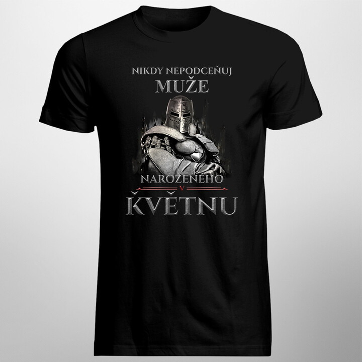 Nikdy nepodceňuj muže narozeného v květnu - pánská trička  s potiskem