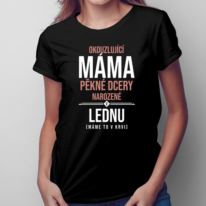Okouzlující máma pěkné dcery narozené v lednu - dámská trička  s potiskem