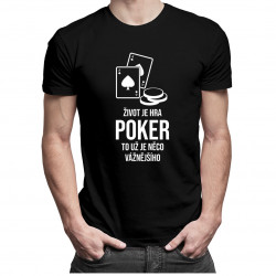 Život je hra - poker - pánské tričko s potiskem