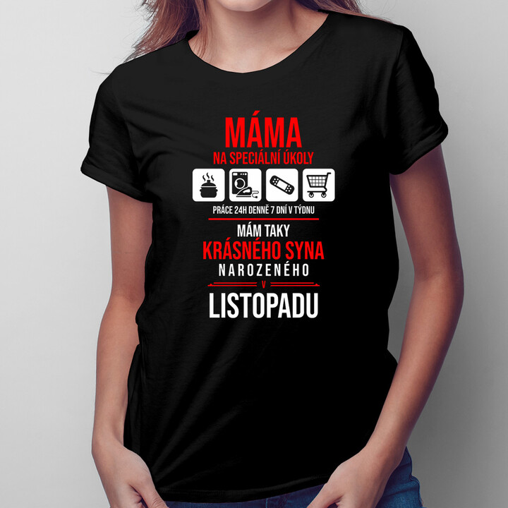 Máma na speciální úkoly - syna narozeného v listopadu - dámská trička  s potiskem