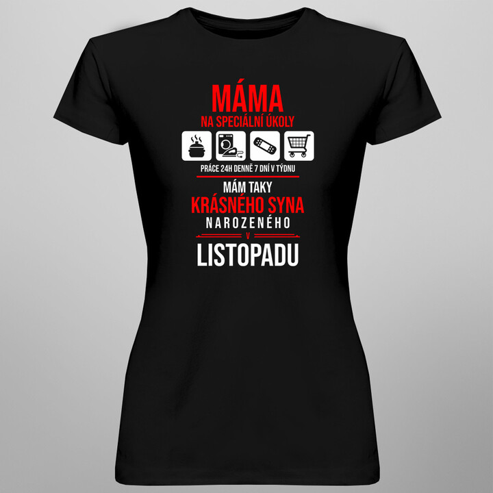 Máma na speciální úkoly - syna narozeného v listopadu - dámská trička  s potiskem