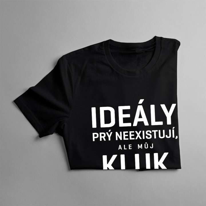 Ideály prý neexistují, ale můj kluk je důkaz, že jsou - dámská trička s potiskem