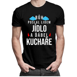 Bůh poslal lidem jídlo a ďábel kuchaře - pánské tričko s potiskem