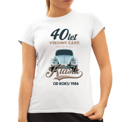 40 let - Všechny části originál - Klasik od roku 1986  - dámské tričko s potiskem