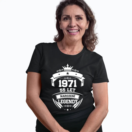 1971 Narození legendy 55 let  - dámské tričko s potiskem