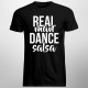Real man dance salsa - pánské tričko s potiskem